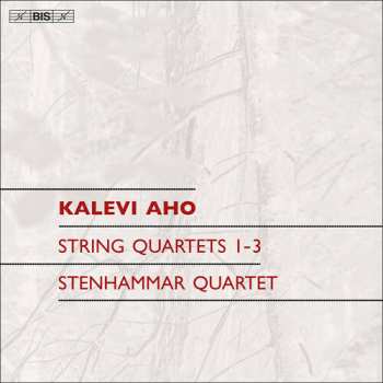 Album Stenhammar Quartet: Aho: Streichquartette Nr. 1-3