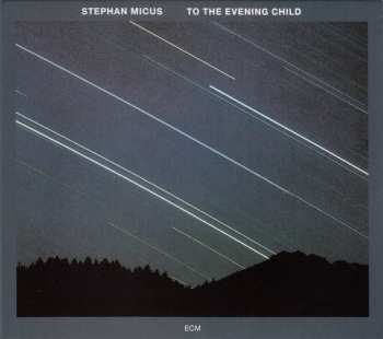 CD Stephan Micus: To The Evening Child DIGI