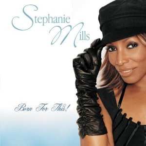 CD Stephanie Mills: Born For This!