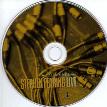CD Stephen Fearing: So Many Miles - Stephen Fearing Live
