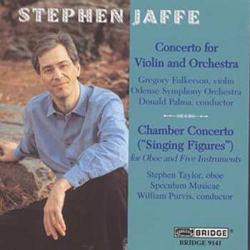 CD Odense Symfoniorkester: The Music Of Stephen Jaffe, Volume Two: Concerto For Violin And Orchestra • Chamber Concerto ("Singing Figures") 