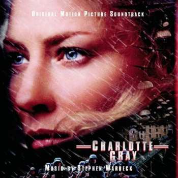 Album Stephen Warbeck: Charlotte Gray (Original Motion Picture Soundtrack)