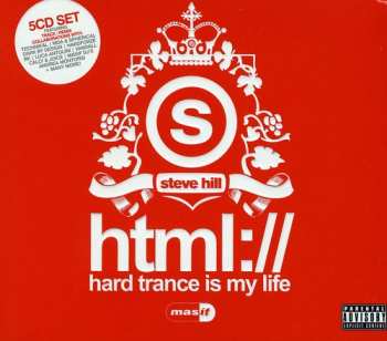 Album Steve Hill: HTML: Hard Trance Is My Life