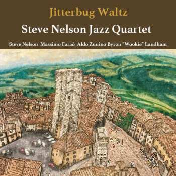 LP Steve Nelson Jazz Quartet: Jitterbug Waltz