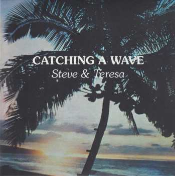 LP Steve & Teresa: Catching A Wave CLR