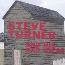 Album Steve Turner: Steve Turner And His Bad Ideas