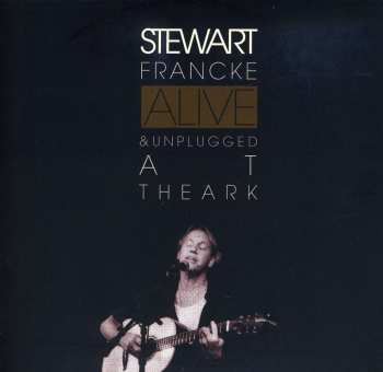 Album Stewart Francke: Alive & Unplugged At The Ark