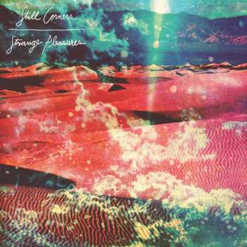 Album Still Corners: Strange Pleasures