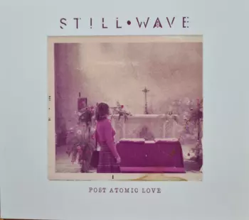 Still Wave: Post Atomic Love (EP)
