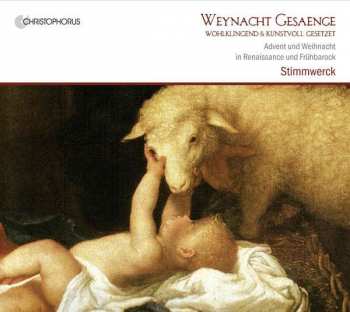 CD Stimmwerck: Weynacht Gesaenge (Wohlklingend Und Kunstvoll Gesetzt) (Advent Und Weihnacht In Renaissance Und Frühbarock)