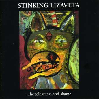 CD Stinking Lizaveta: ...Hopelessness And Shame.