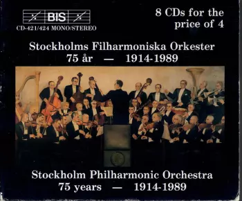 Stockholms Filharmoniska Orkester 75 År - 1914 - 1989 = Stockholm Philharmonic Orchestra 75 Years - 1914-19891989