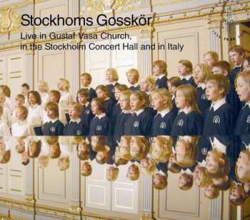 CD Stockholms Gosskör: Live In Gustaf Vasa Church, In The Stocholm Concert Hall And In Italy