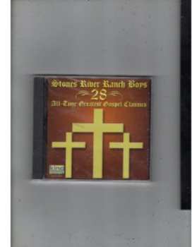 CD Stones River Ranch Boys: 28 All Time Greatest Gospel Classics