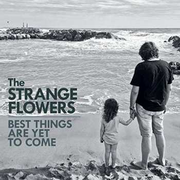 2CD Strange Flowers: Best Things Are Yet To Come