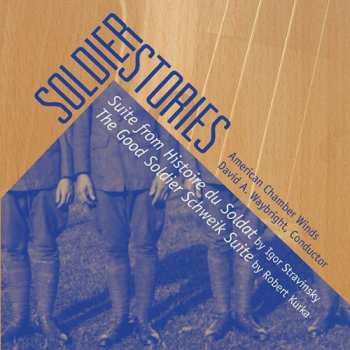 Album Stravinsky / American Chamber Winds / Waybright: Soldier Stories