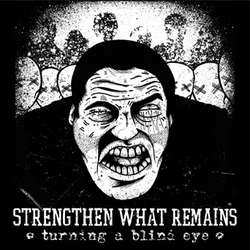 LP Strengthen What Remains: Turning A Blind Eye CLR