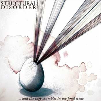 CD Structural Disorder: ... And The Cage Crumbles In The Final Scene DIGI