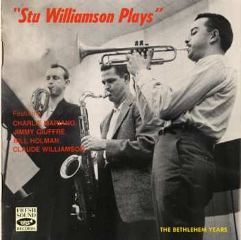 Album Jimmy Giuffre: Stu Williamson Plays - The Bethlehem Years