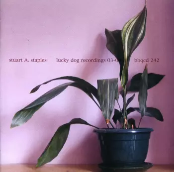 Stuart A. Staples: Lucky Dog Recordings 03-04