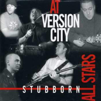 Album Stubborn Allstars: At Version City