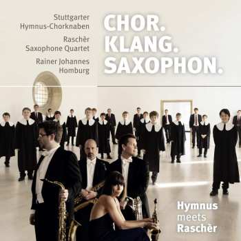 Album Rascher Saxophone Quartet: Chor. Klang. Saxophon.