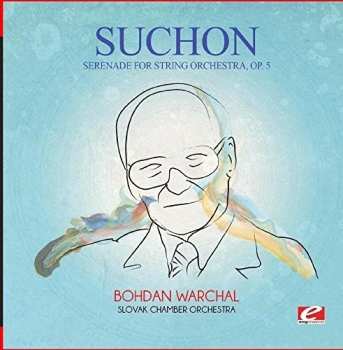 Album Suchon: Serenade For String Orchestra Op. 5