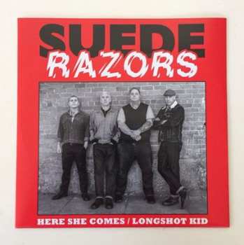 SP Suede Razors: Here She Comes / Longshot Kid