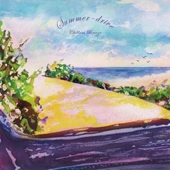 Album Summer-drive Chillout Breeze / Various: Summer