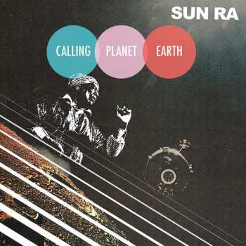 LP Sun Ra: Calling Planet Earth