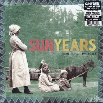 LP Sunyears: Come Fetch My Soul! CLR