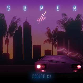 Album Super DB: Écoute Ça