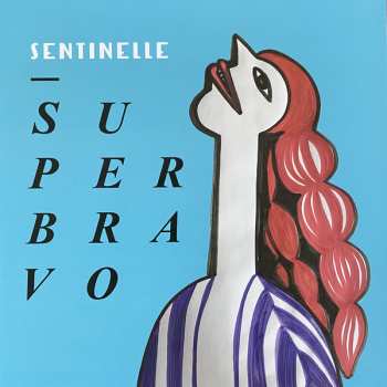 LP Superbravo: Sentinelle