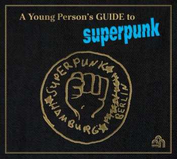 CD Superpunk: A Young Person's Guide To Superpunk