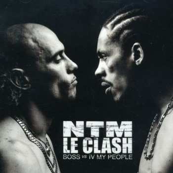 2CD Suprême NTM: Le Clash: BOSS Vs IV My People