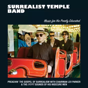 Surrealist Temple Band: Music for the Poorly Educated