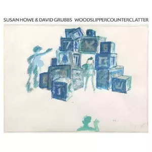 David Grubbs: Woodslippercounterclatter