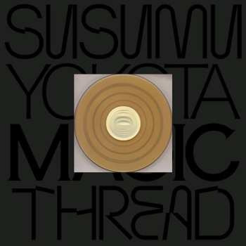 CD Susumu Yokota: Magic Thread (skintone Edition)