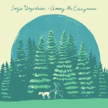 Album Suzie Ungerleider: Among The Evergreens