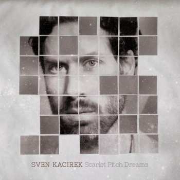 LP Sven Kacirek: Scarlet Pitch Dreams