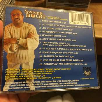 CD Swamp Dogg: If I Ever Kiss It.... He Can Kiss It Goodbye!