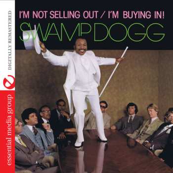 CD Swamp Dogg: I'm Not Selling Out / I'm Buying In
