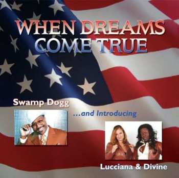 CD Swamp Dogg / Lucciana & Divine: When Dreams Come True