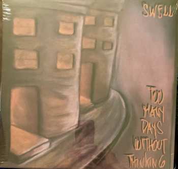 LP Swell: Too Many Days Without Thinking CLR