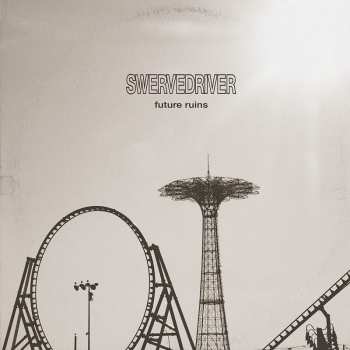 LP Swervedriver: Future Ruins