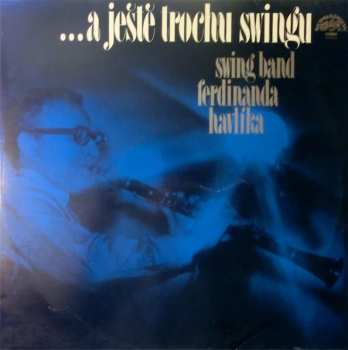 LP Swing Band Ferdinanda Havlíka: ...A Ještě Trochu Swingu