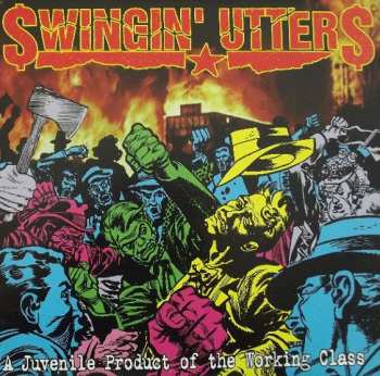 LP Swingin' Utters: A Juvenile Product Of The Working Class