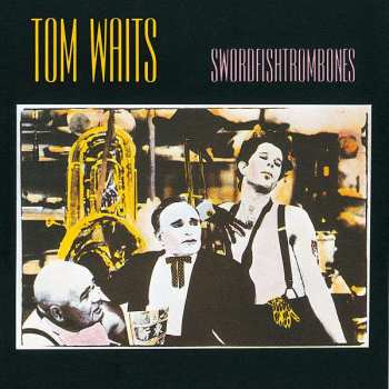 Album Tom Waits: Swordfishtrombones