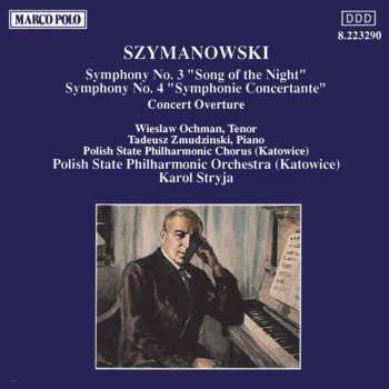 CD Karol Szymanowski: Symphony No. 3 "Song Of The Night" / Symphony No. 4 "Symphonie Concertante" / Concert Overture
