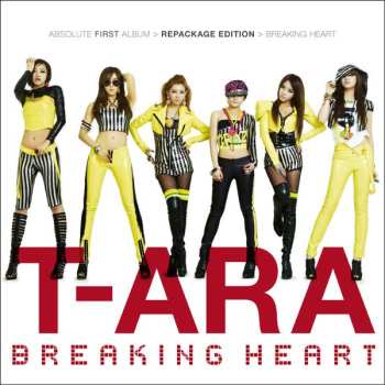 CD T-Ara: Breaking Heart (Absolute First Album Repackage Edition)